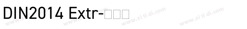 DIN2014 Extr字体转换 DIN2014 Extr字体转换